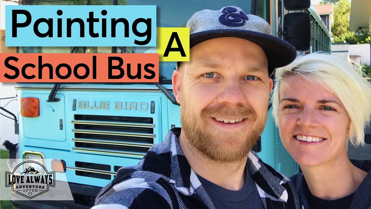 How To Paint A School Bus | We Painted Our Skoolie And It Looks Amazing!