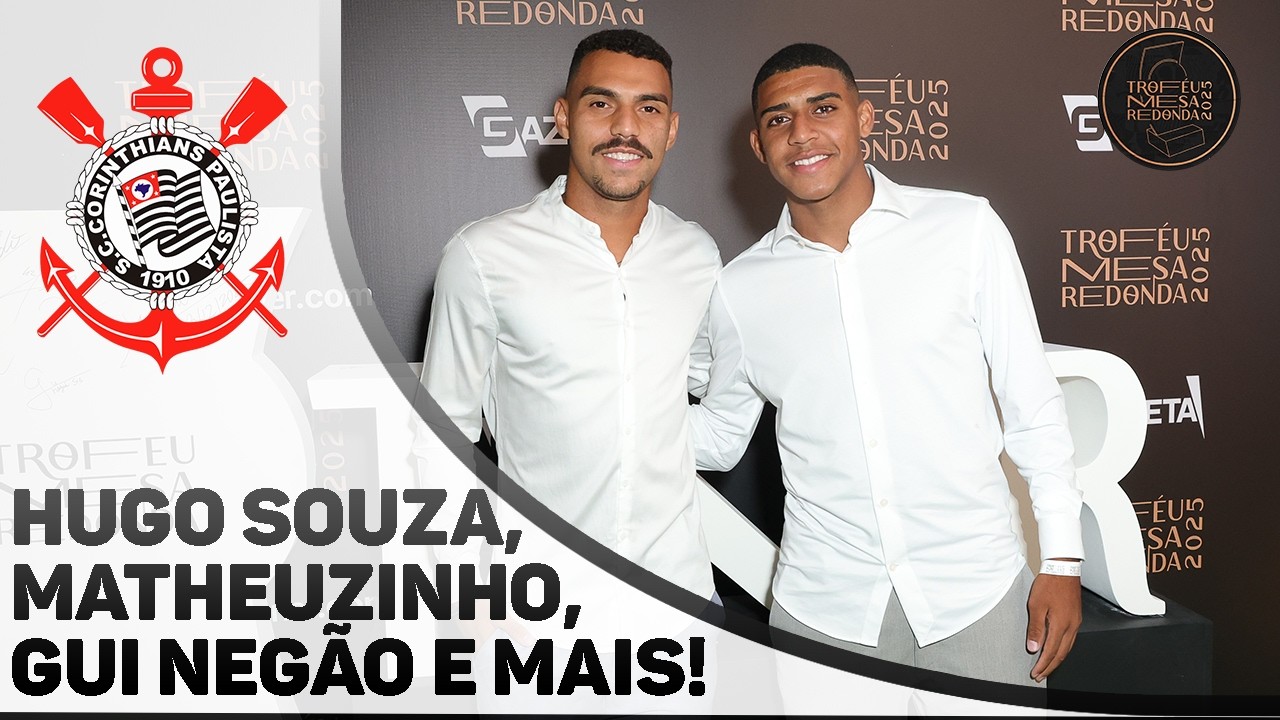 TODOS OS REPRESENTANTES DO CORINTHIANS NO TROFÉU MESA REDONDA 2025!