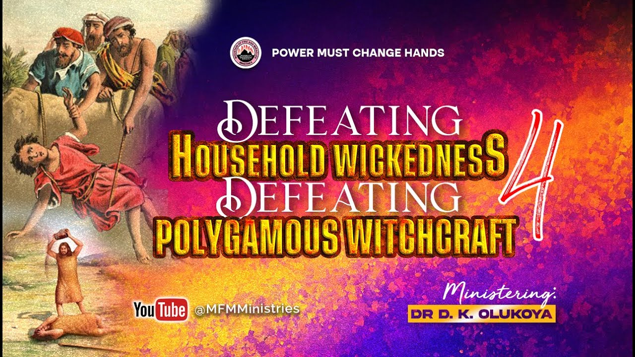 DEFEATING HOUSEHOLD WICKEDNESS (4) -  MFM PMCH June 2025 PMCH - Dr  D. K Olukoya