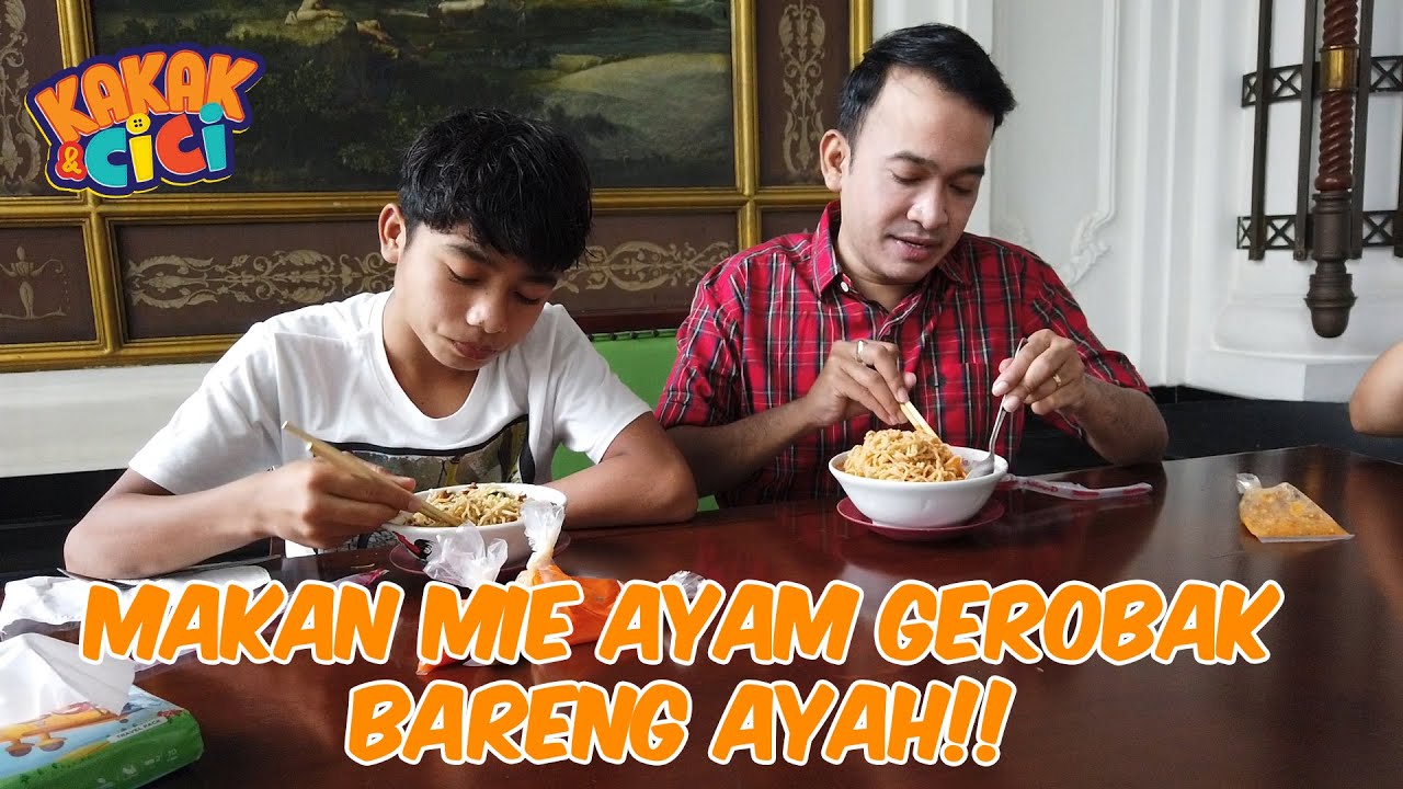 KAKAK CICI - KULINERAN MIE AYAM FAVORIT BARENG AYAH