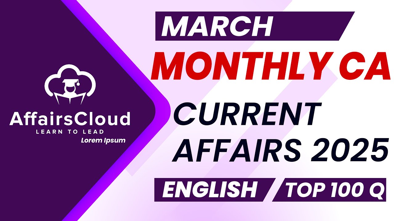 Monthly Current Affairs March 2025 - English | AffairsCloud | Top 100 | By Vikas