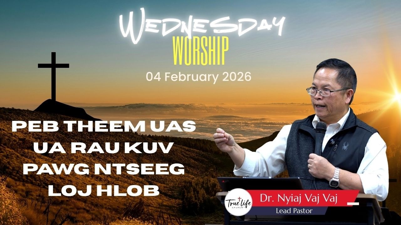 03 -4-2026 | Peb Theem Uas Ua Rau Kuv Pawg Ntseeg Loj Hlob