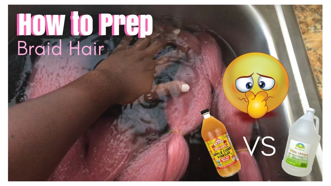 How to Prep Braid Hair| ACV vs White Distilled Vinegar