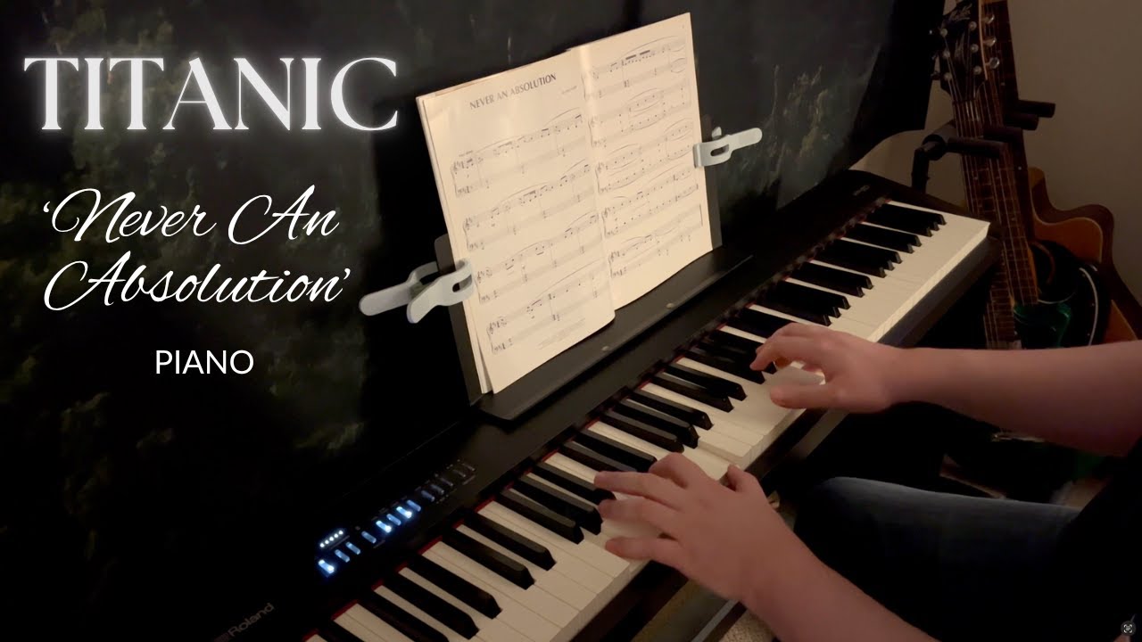 Titanic - 'Never An Absolution' by James Horner (Piano)