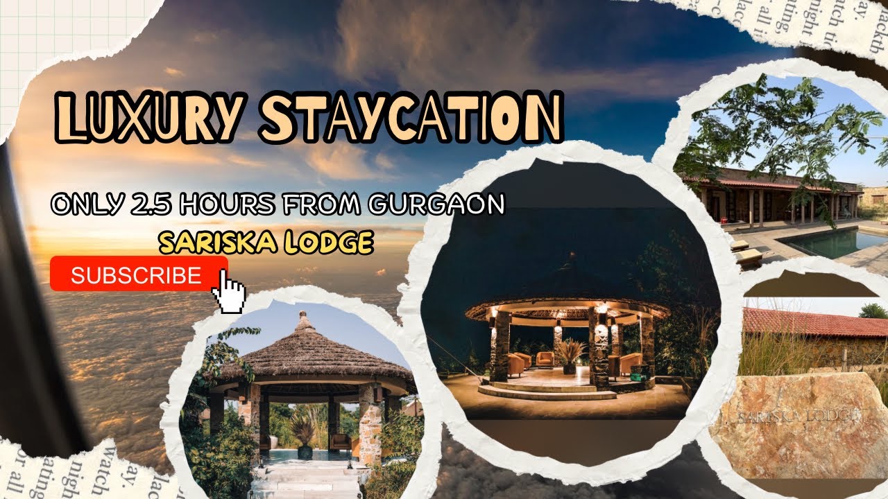 Luxury staycation Near Gurgaon - Only 2.5 Hours from Gurgaon || Sariska Lodge