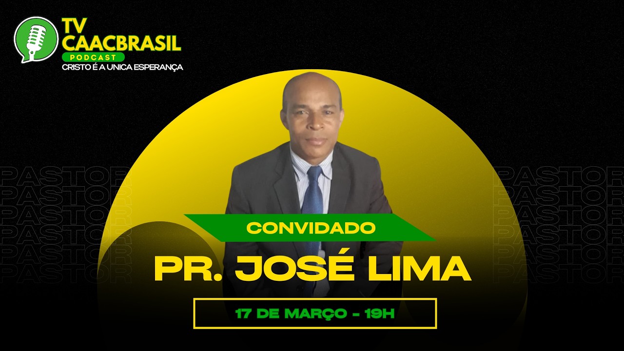 PODCAST CRISTO É A UNICA ESPERANÇA - PR. JOSÉ LIMA - TERÇA-FEIRA 17/03 - #055