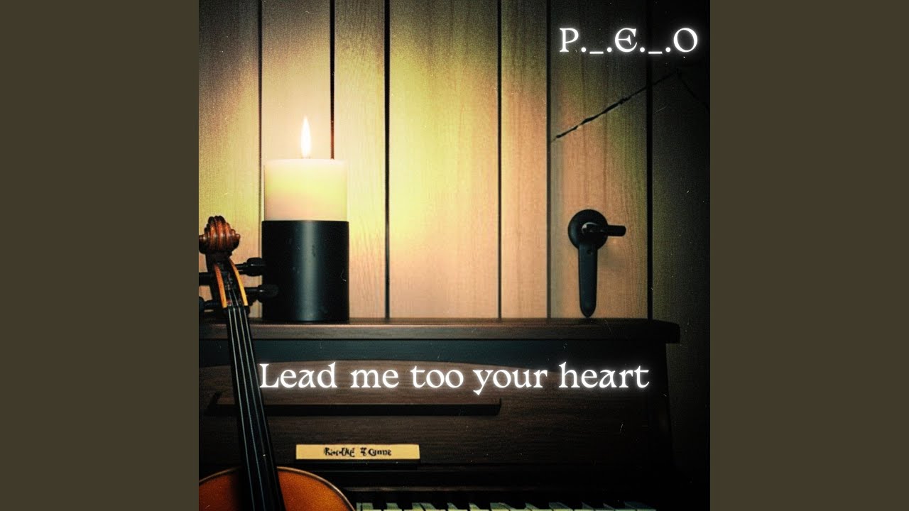 Lead me too your heart