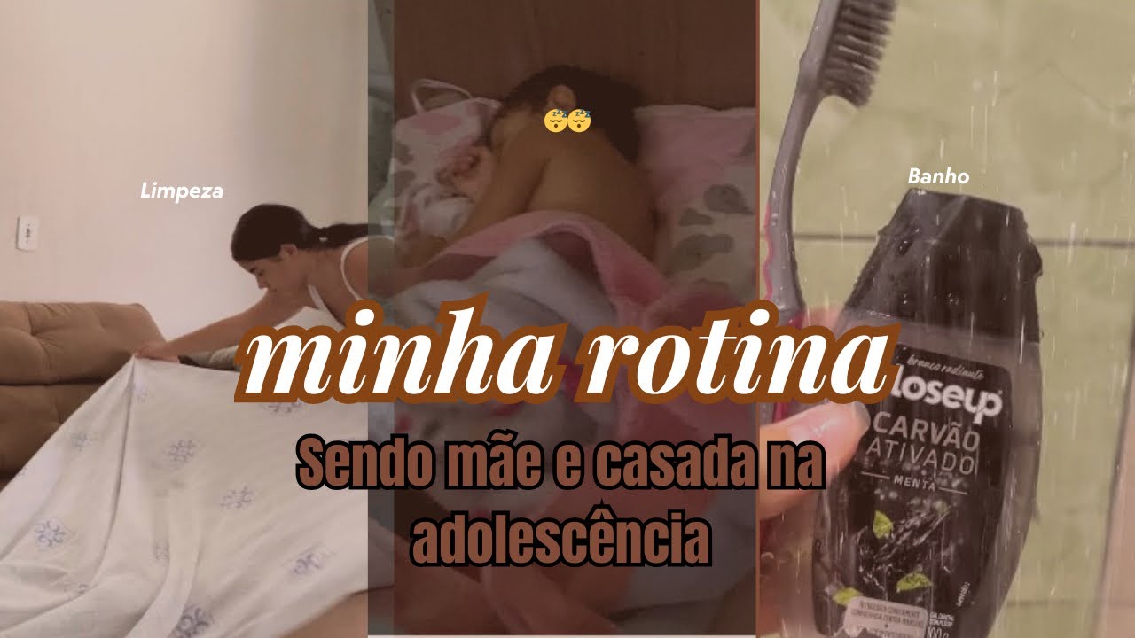 MINHA ROTINA-SENDO CASADA E MÃE AOS 15