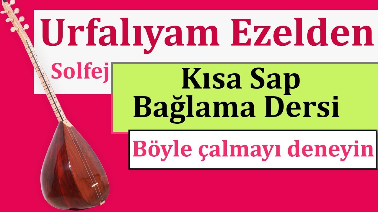 BAĞLAMA DERSİ URFALIYAM EZELDEN SOLFEJ , Böyle Çalmak Başka GÜZEL