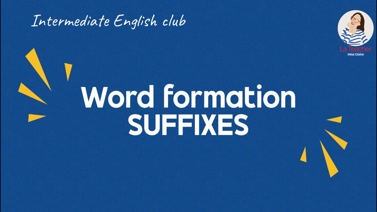 N22. Word formation Suffixes. Clase de inglés