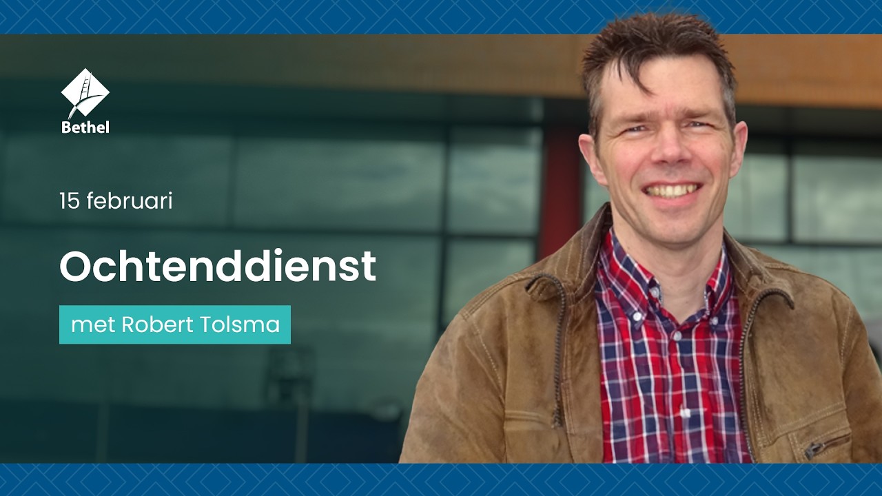 Ochtenddienst vanuit de Vrije Baptistengemeente Bethel - 15 februari 2026 (09.00 uur)