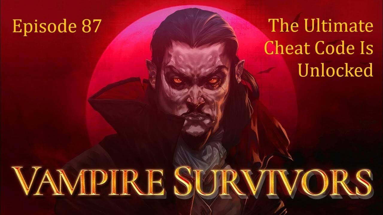 Vampire Survivors | Ep87 | The Ultimate Cheat Code Is Unlocked
