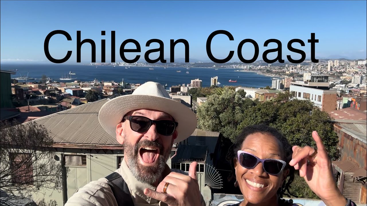Chile Part 2: Valparaiso, Maintencillo, Cachagua, Zapallar & Papudo - Could we live here?