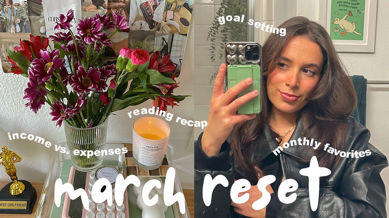 march monthly reset 🌷✨ goal setting, financial milestones, monthly favorites, reading recap