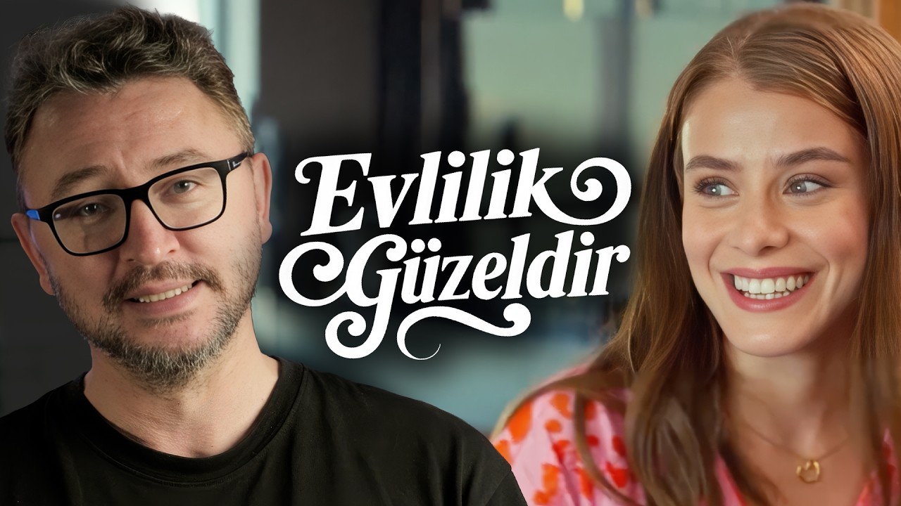 ILIK AİLE DİZİSİ - EVLİLİK G&Uuml;ZELDİR İNCELEMESİ