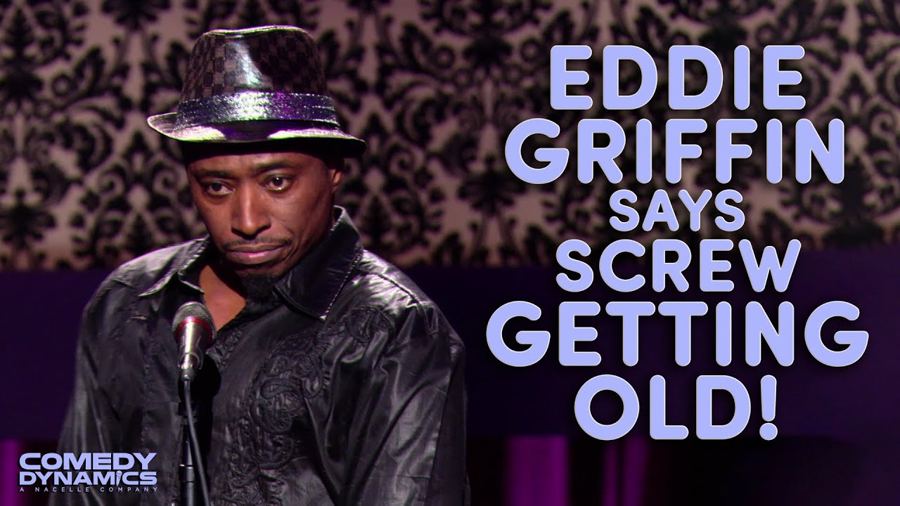 Eddie Griffin Says Screw Getting Old!