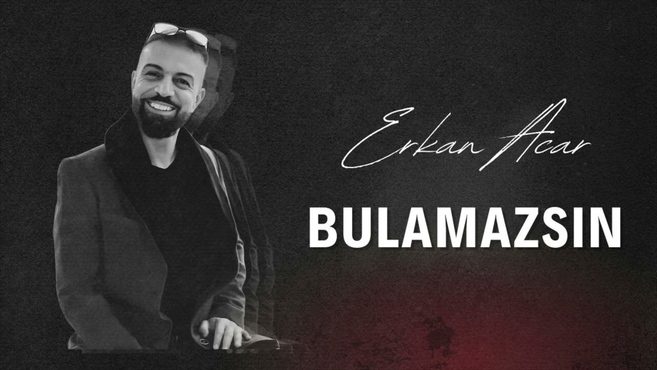 Erkan Acar-Bulamazsın