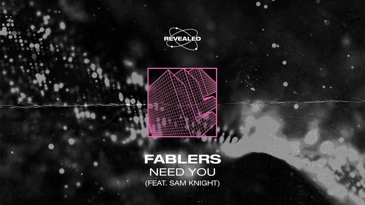 Fablers feat. Sam Knight - Need You [FREE DOWNLOAD]
