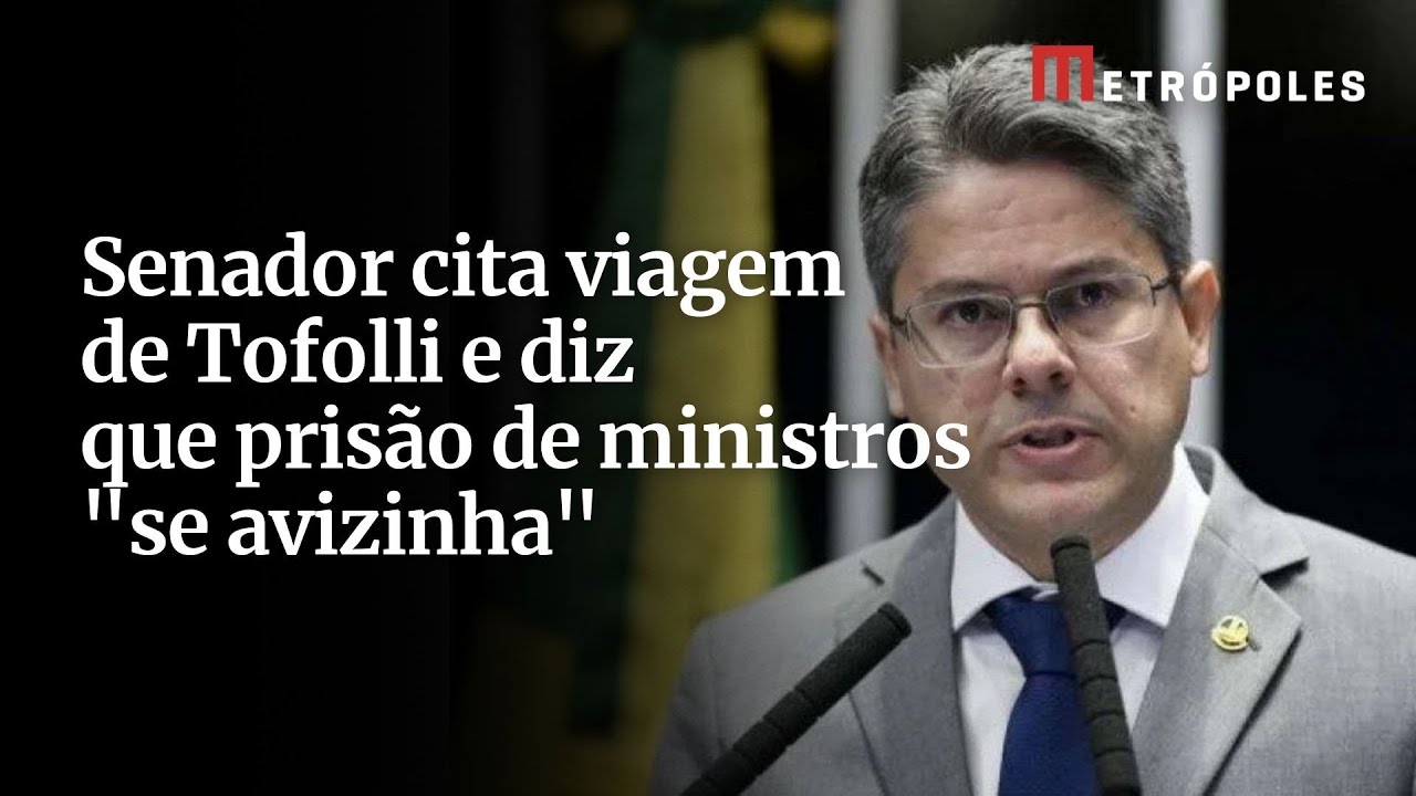 Senador cita viagem de Tofolli e diz que prisão de ministros 