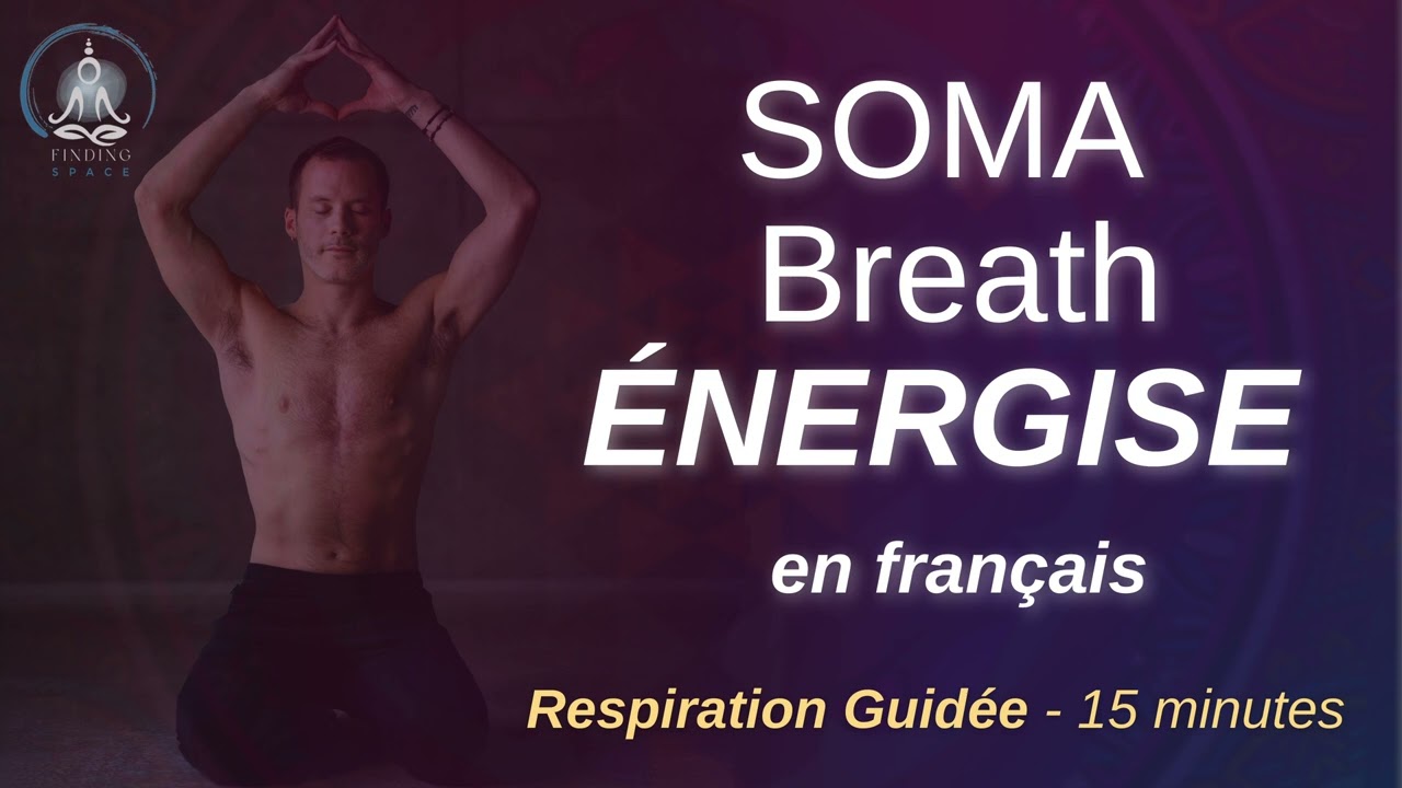 SOMA Breath  ÉNERGISE – Respiration guidée en français (15 min)