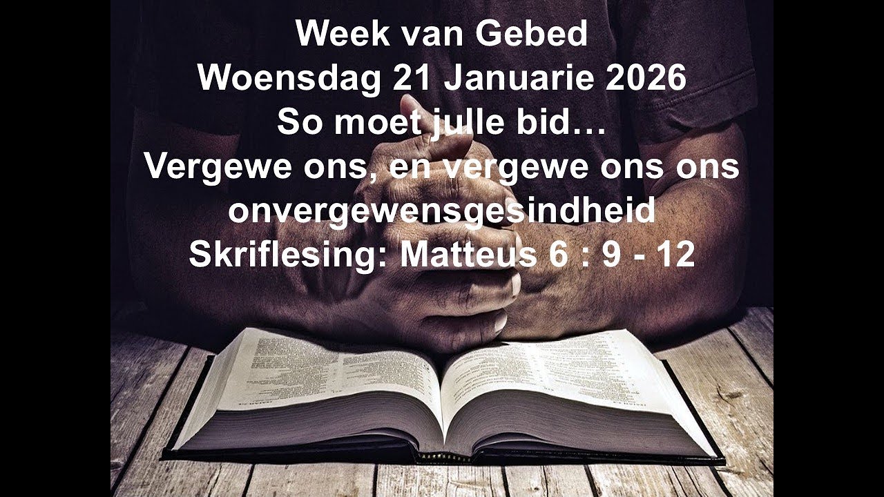 NG Gemeente Zastron Week van Gebed Woensdag 21 Januarie 2026 Ds Werner Burger Tema So moet julle bid