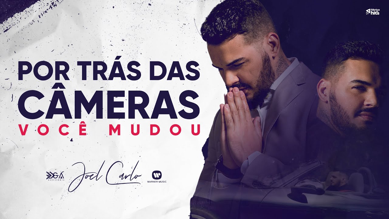Você Mudou - Por Trás das Câmeras - Joel Carlo