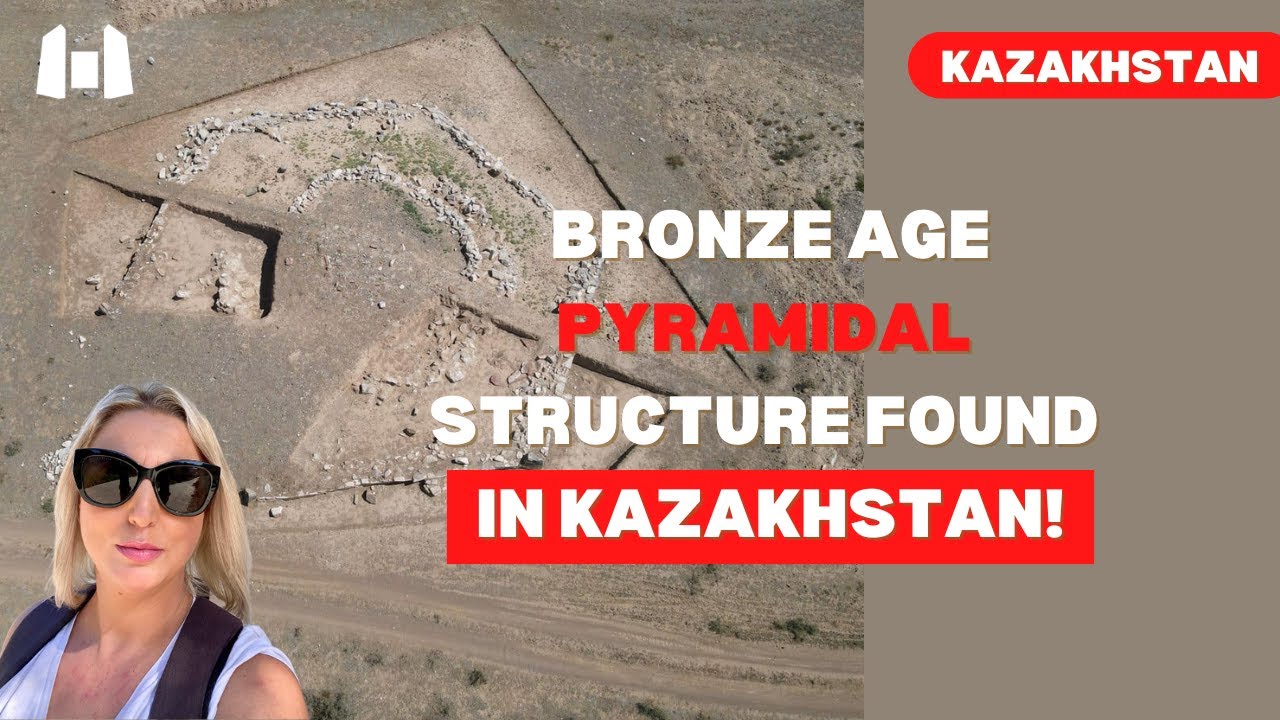 Bronze Age PYRAMIDAL Structure Found In KAZAKHSTAN