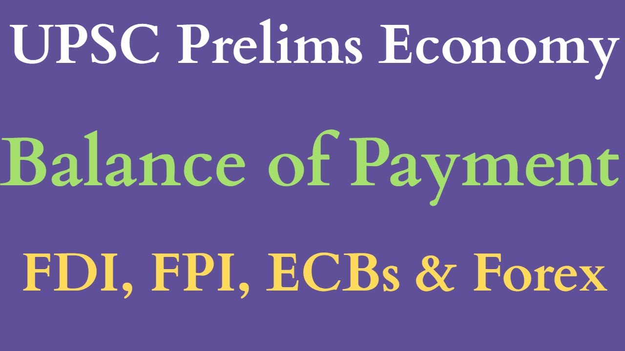 Balance of Payments | Current Account Deficit | Current vs Capital Account | UPSC Prelims Economy
