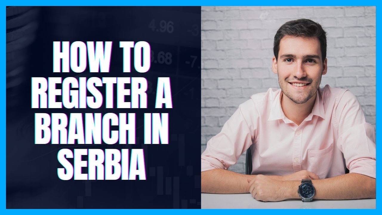 How to Register a Branch in Serbia