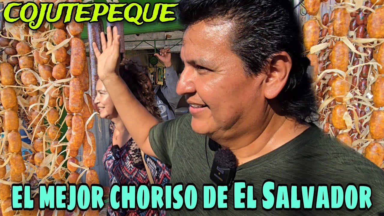 EL MEJOR CHORIZO DE EL SALVADOR, EN BUSCA