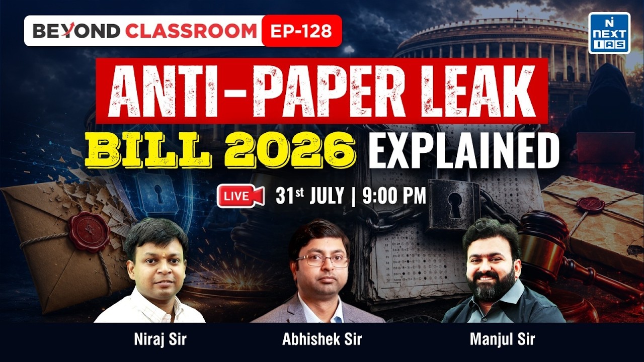 Anti Paper Leak Bill 2026 Explained | Parliament Monsoon Session | Beyond Classroom EP 128 |NEXT IAS