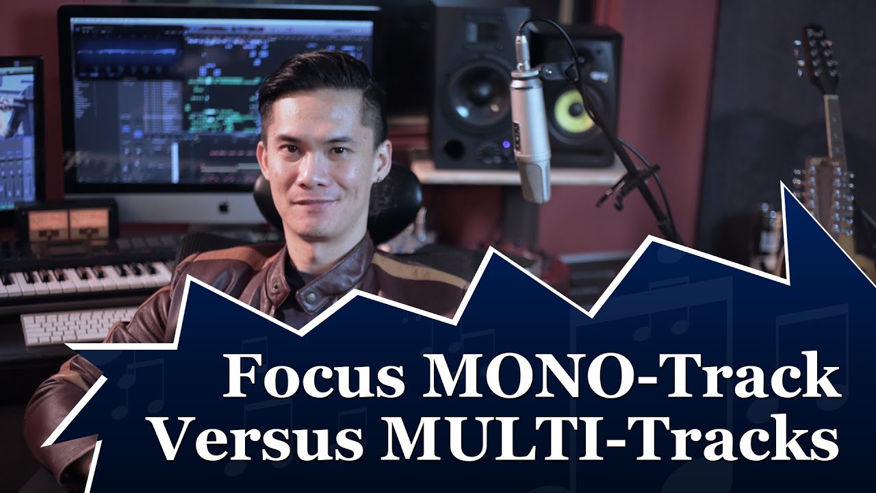 Production Musicale : Focus MONO-Track Versus MULTI-Tracks