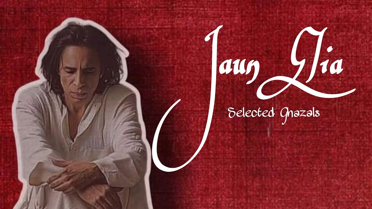 Jaun Elia at 2 AM - Selected Ghazals