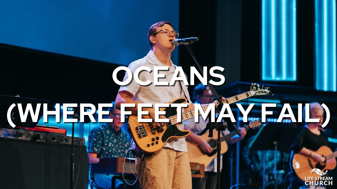 Oceans (Where Feet May Fail) | Peyton Bond | Life Stream Worship