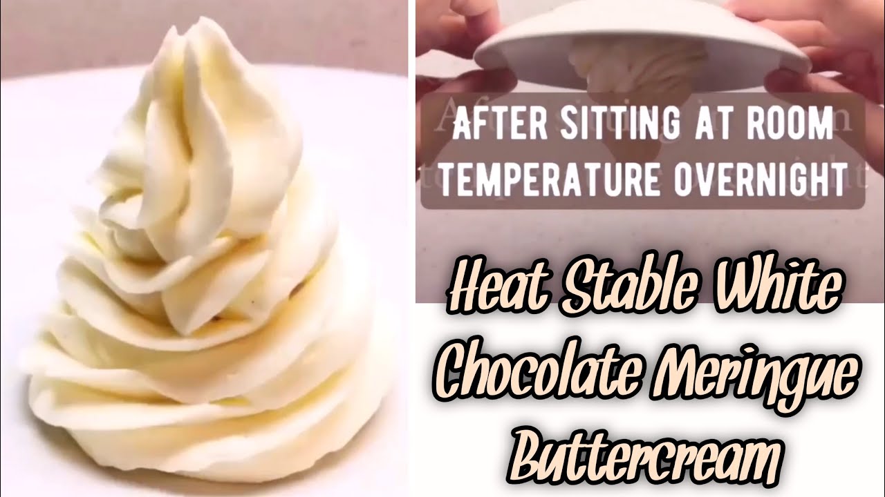 White Chocolate Meringue Buttercream Recipe | Heat Stable
