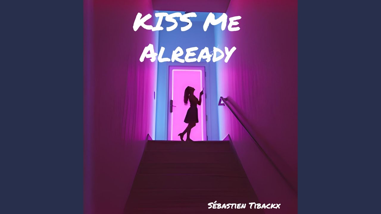 Kiss Me Already