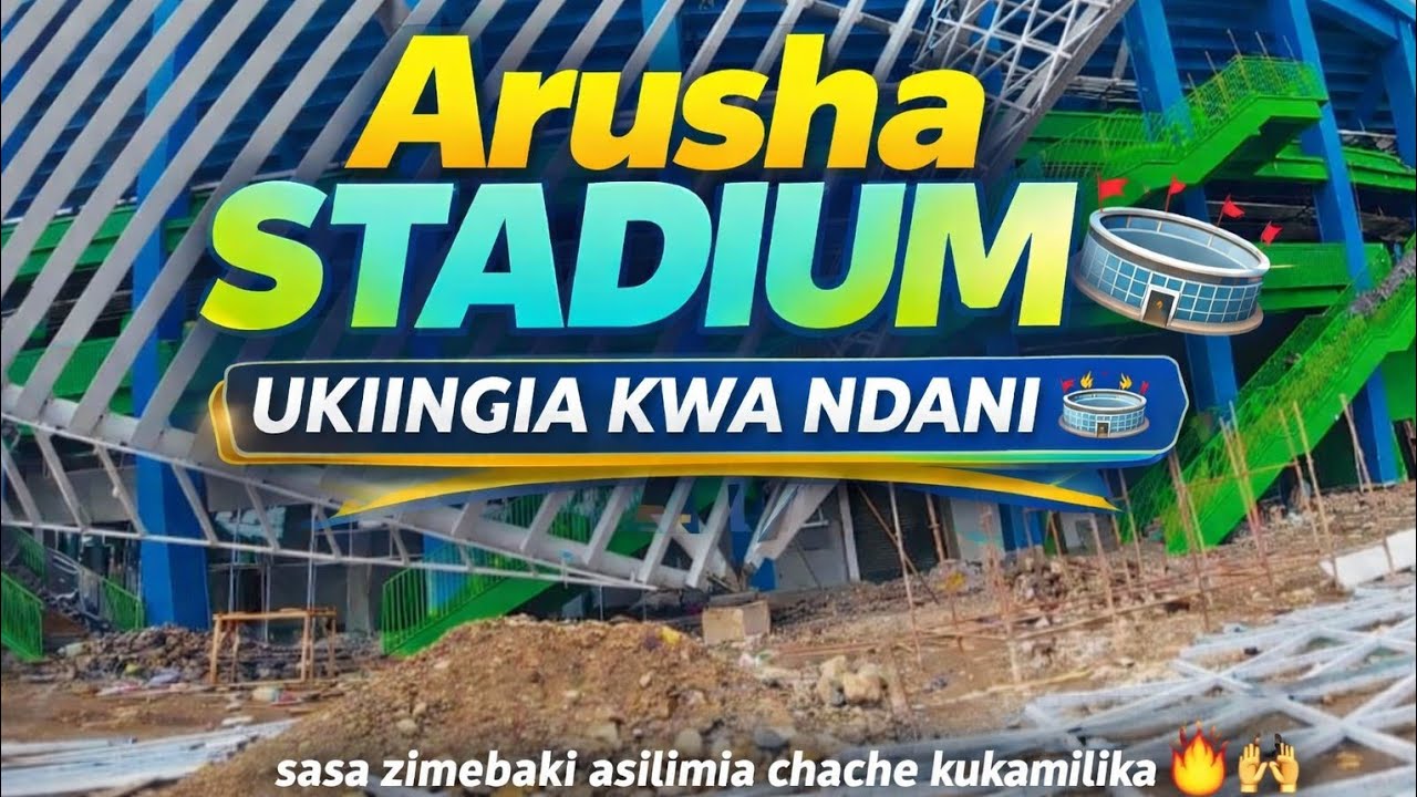 ARUSHA STADIUM 🏟 | MTAZAMO WA NDANI NI BALAA🏟🔥🙌