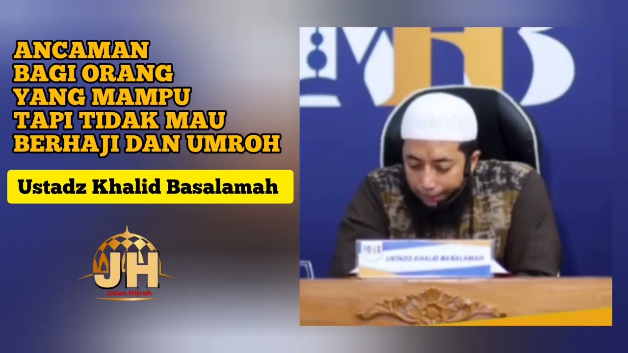 Ancaman Bagi Orang Yang Mampu Tapi Tidak Mau Berhaji Dan Umroh || Ustadz Khalid Basalamah
