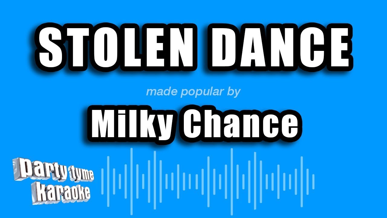 Milky Chance - Stolen Dance (Karaoke Version)