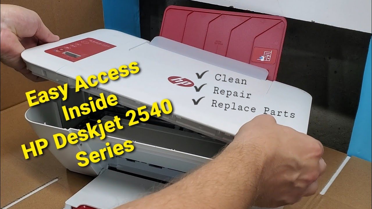 How to Access Inside HP Deskjet 2540 Series Printer to Clean Or Repair 2541 2542 2543 2544 2545 2546
