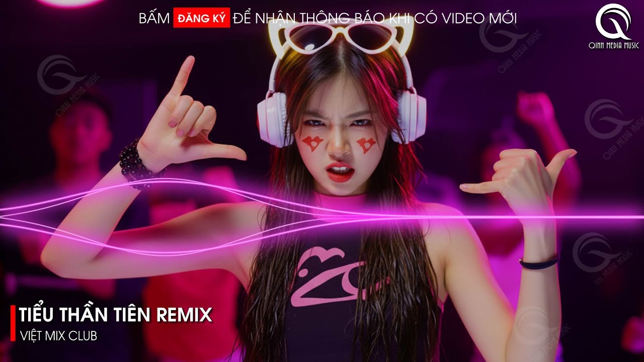 Tiểu Thần Tiên Remix - (Bản Hot TikTok) - Em Làm Anh Say Đắm Ngắm Mãi Không Muốn Rời Remix TikTok
