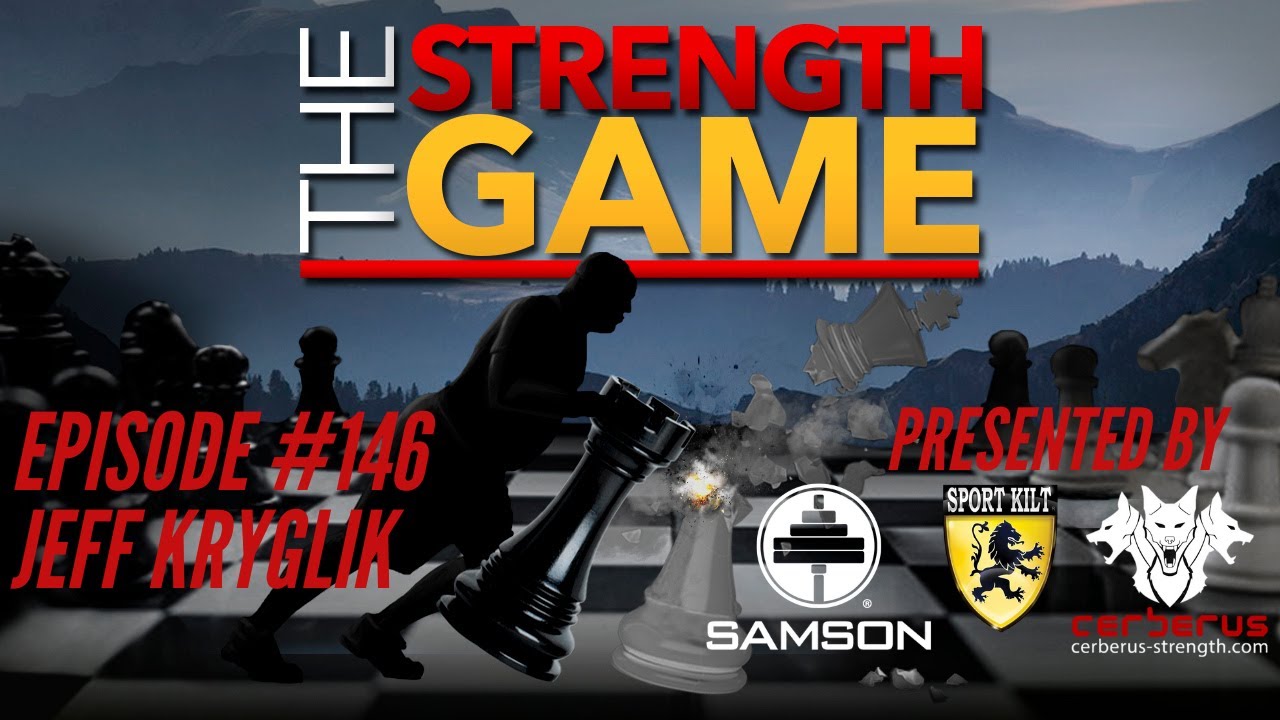 The Strength Game Podcast: Ep. #146 - Jeff Kryglik