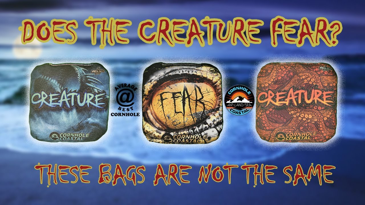 Cornhole Coastal Creature compared to Fear