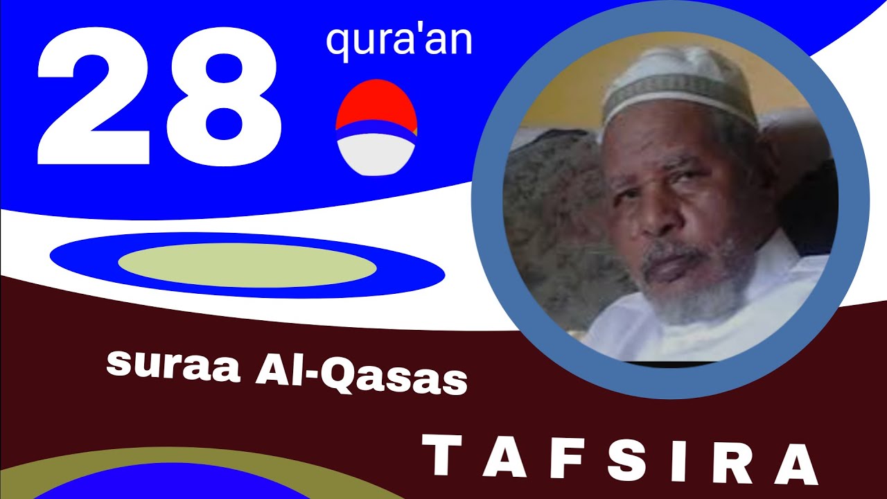 Shek Mohammed Rashad  tafsiira quraana afaan oromoo 28-Suuraa-Al-Qasas@quranoromo