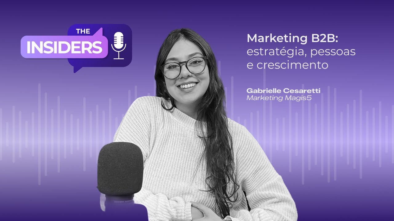 Marketing B2B na prática:como conectamos áreas, geramos leads e construímos valor com Gabi Cesaretti