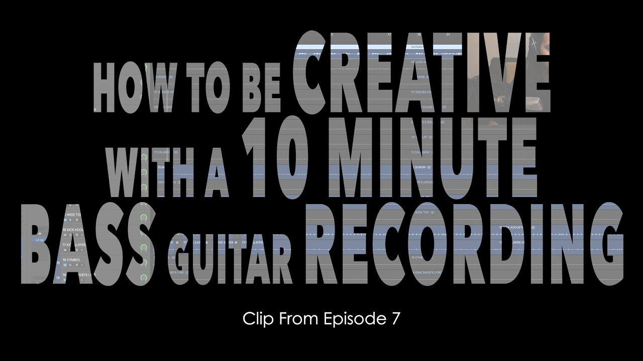 How to be Creative with a 10 Minute Bass Guitar Recording | Episode 7 | Clip 1