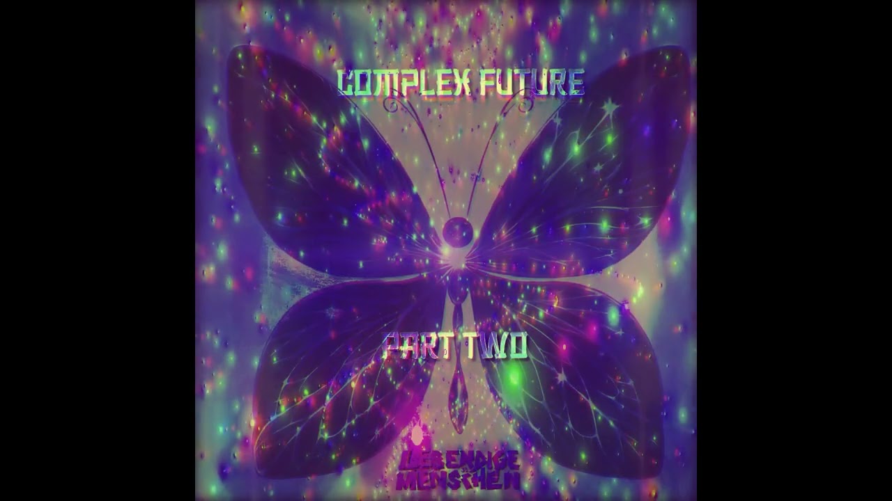 Complex Future - Part Two