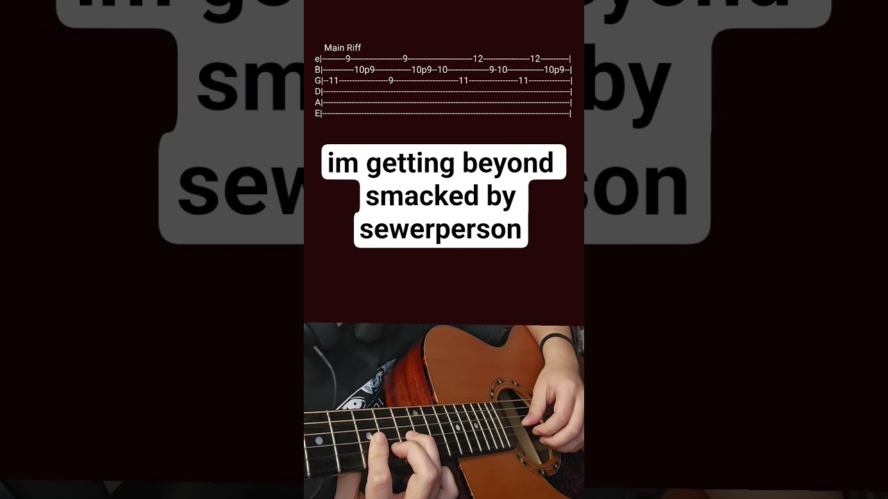 im getting beyond smacked by sewerperson- Acoustic Guitar Tab 