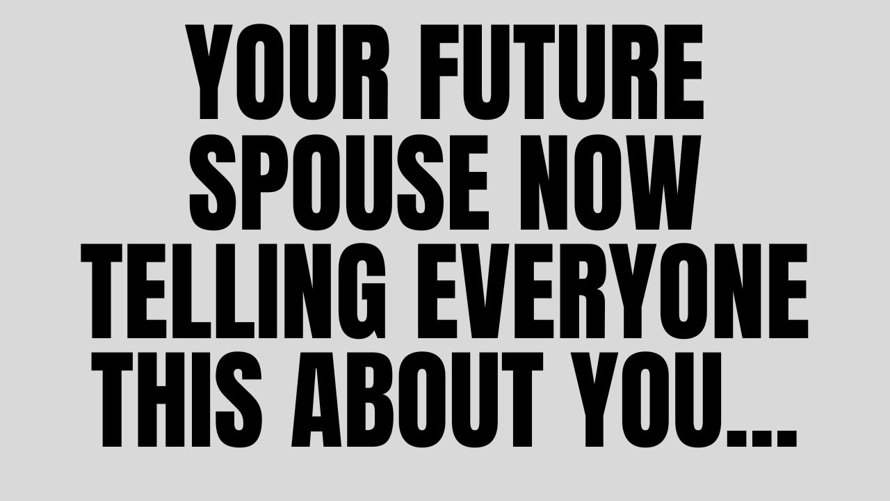 Angels Say: Your Future Spouse Now Telling Everyone THIS About You...