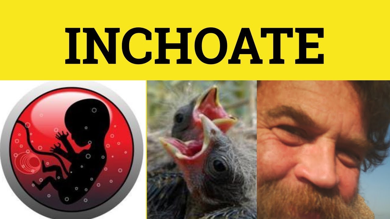 🔵Inchoate Значение - Inchoate Произношение - Inchoate Определение - Формальный английский - Inchoate